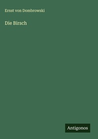 Enlarge image Cover: Die Birsch - Antigonos Verlag