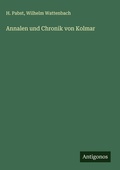 Cover: Annalen und Chronik von Kolmar - Antigonos Verlag