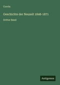 Cover: Geschichte der Neuzeit 1848-1871 - Antigonos Verlag
