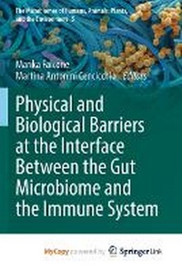 Enlarge image Cover: Physical and Biological Barriers at the Interface Between the Gut Microbiome and the Immune System - Springer