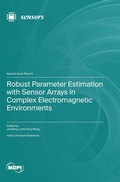 Cover: Robust Parameter Estimation with Sensor Arrays in Complex Electromagnetic Environments - MDPI AG