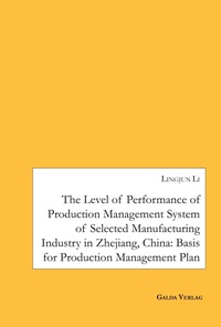 Enlarge image Cover: The Level of Performance of Production Management System of selected Manufacturing Industry in Zhejiang, China - Galda Verlag