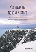 Abbildung von: Wir sind am Nordkap, Baby! - Buchschmiede