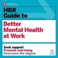 Cover: HBR Guide to Better Mental Health at Work - Ascent Audio