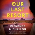 Cover: Our Last Resort - Random House Audio Publishing Group
