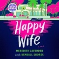 Cover: Happy Wife - Random House Audio Publishing Group