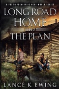 Cover: Long Road Home - The Plan - Lance K Ewing