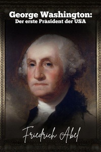 Bild: George Washington: Der erste Präsident der USA - Kante Verlag