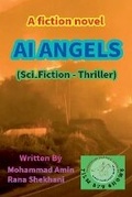 Cover: AI ANGELS. (Sci.Fiction-Thriller). - Muhammad Amin Rana Shekhani. Karachi-Pk.