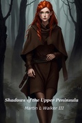 Cover: Shadows of the Upper Peninsula (Supernatural Investigations: The Upper Peninsula Chronicles, #1) - Martin Walker