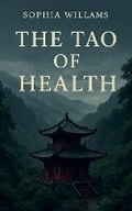 Cover: The Tao of Health - Sophia Williams
