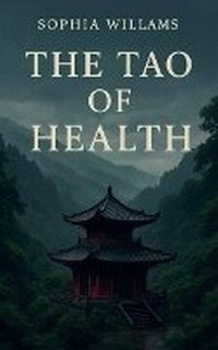 Enlarge image Cover: The Tao of Health - Sophia Williams