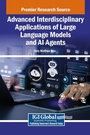 Cover: Advanced Interdisciplinary Applications of Large Language Models and AI Agents - Igi Global Scientific Publishing