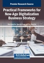 Cover: Practical Frameworks for New-Age Digitalization Business Strategy - IGI Global