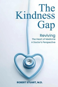 Enlarge image Cover: The Kindness Gap - ROBERT STUART, MD