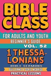 Abbildung von: Bible Class for Adults and Youth Beginner's Guide - 1 Thessalonians - Bible Sermons