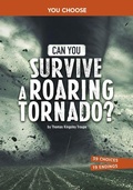 Cover: Can You Survive a Roaring Tornado? - Capstone Press