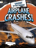 Cover: Worst of the Worst Airplane Crashes! - Capstone Press