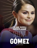 Cover: Lo Que Nunca Supiste Sobre Selena Gomez - Capstone Press