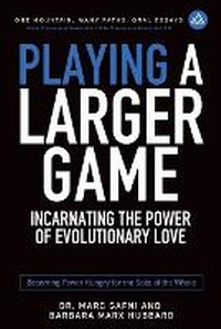Enlarge image Cover: Playing a Larger Game - Integral Wisdom Publishing - A Division of Integral Publishers