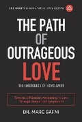 Cover: The Path of Outrageous Love - Integral Wisdom Publishing - A Division of Integral Publishers