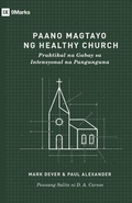 Cover: How to Build a Healthy Church /Paano Magtayo ng Healthy Church (Taglish) - 9Marks