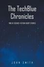 Cover: The TechBlue Chronicles - Fulton Books