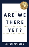 Cover: Are We There Yet? A Guide to Conquering Every Twist and Turn on the Journey to Success - Authors on Mission