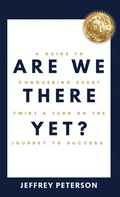 Cover: Are We There Yet? A Guide to Conquering Every Twist and Turn on the Journey to Success - Authors on Mission