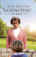 Cover: Well, That's Just Nonsense - Covenant Books