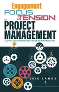 Cover: Engagement, Focus, & Tension in Project Management - Erik Lange