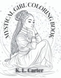 Cover: Mystical Girl Coloring Book - K. L. Carter