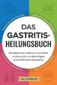 Abbildung von: Das Gastritis-Heilungsbuch - Raymora Publishing LLC