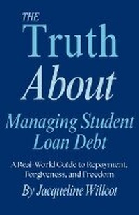 Abbildung von: The Truth About Managing Student Loan Debt - Willcot Financial Solutions