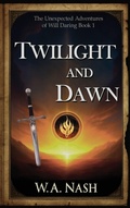 Cover: Twilight and Dawn - Daring Books, LLC