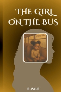 Enlarge image Cover: The Girl on the Bus - E. Vale Press