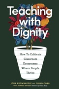 Cover: Teaching with Dignity - Dignity Works Press