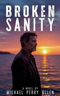 Cover: Broken Sanity - Michael Perry Allen