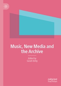 Abbildung von: Music, New Media and the Archive - Palgrave Macmillan