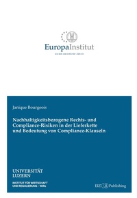 Abbildung von: Nachhaltigkeitsbezogene Rechts- und Compliance-Risiken in der Lieferkette und Bedeutung von Compliance-Klauseln - EIZ Publishing