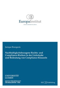 Abbildung von: Nachhaltigkeitsbezogene Rechts- und Compliance-Risiken in der Lieferkette und Bedeutung von Compliance-Klauseln - EIZ Publishing