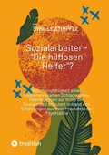 Cover: Sozialarbeiter - "Die hilflosen Helfer"? - Peter Stimpfle