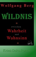 Cover: Wildnis - zwischen Wahrheit und Wahnsinn - tredition