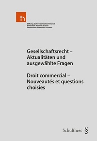 Abbildung von: Gesellschaftsrecht - Aktualitäten und ausgewählte Fragen Droit commercial - Nouveautés et questions choisies - Schulthess Juristische Medien