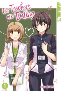 Abbildung von: Our Teachers are Dating, Band 01 - TOKYOPOP GmbH