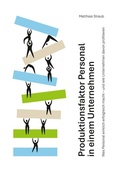 Cover: Produktionsfaktor Personal in einem Unternehmen - BoD - Books on Demand