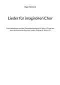 Cover: Lieder f&uuml;r imagin&auml;ren Chor - BoD - Books on Demand