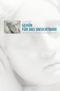 Cover: Geh&ouml;r f&uuml;r das Unsichtbare - K&ouml;nigshausen & Neumann