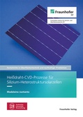 Cover: Hei&szlig;draht-CVD-Prozesse f&uuml;r Silizium-Heterostruktursolarzellen - Fraunhofer Verlag