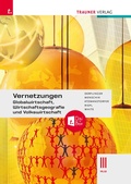 Cover: Vernetzungen - Globalwirtschaft, Wirtschaftsgeografie und Volkswirtschaft III HLW + TRAUNER-DigiBox - Trauner Verlag